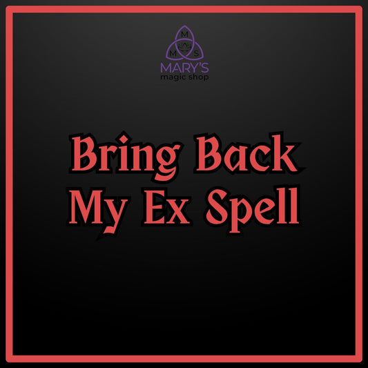 Bring Back My Ex Spell