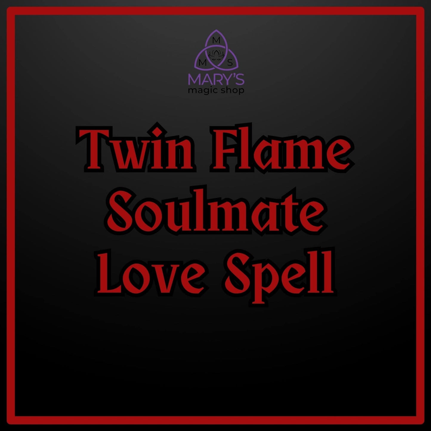 Twin Flame Soulmate Love Spell