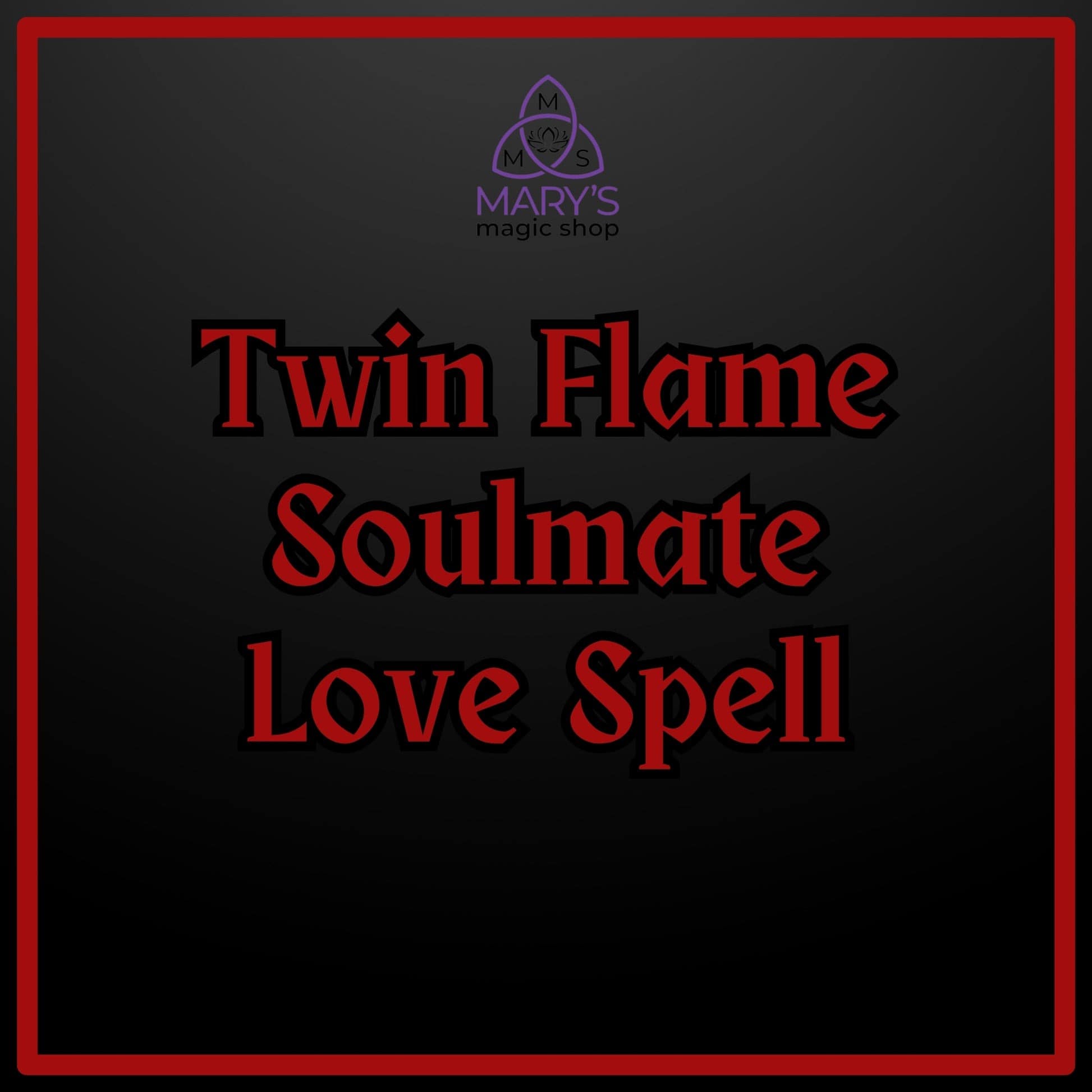 Twin Flame Soulmate Love Spell