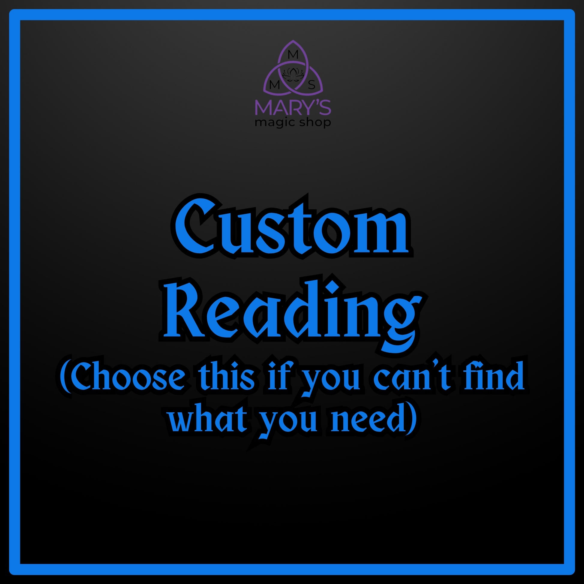 Custom Reading (Choose this if you can't find what you need)