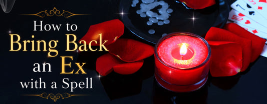 How to Bring Back an Ex with a Spell