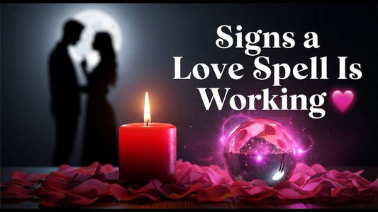 Signs a Love Spell Is Working