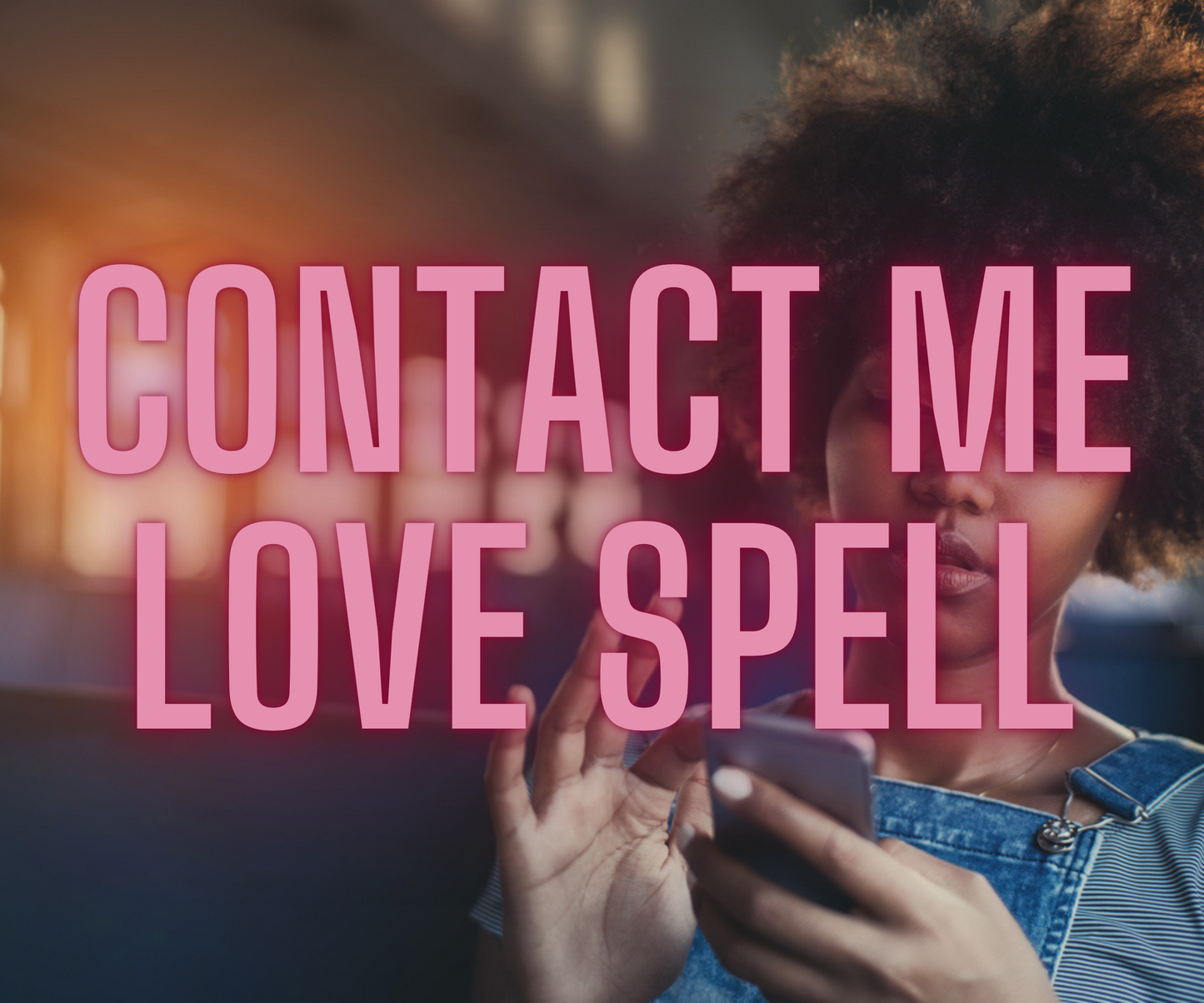 Contact Me Love Spell