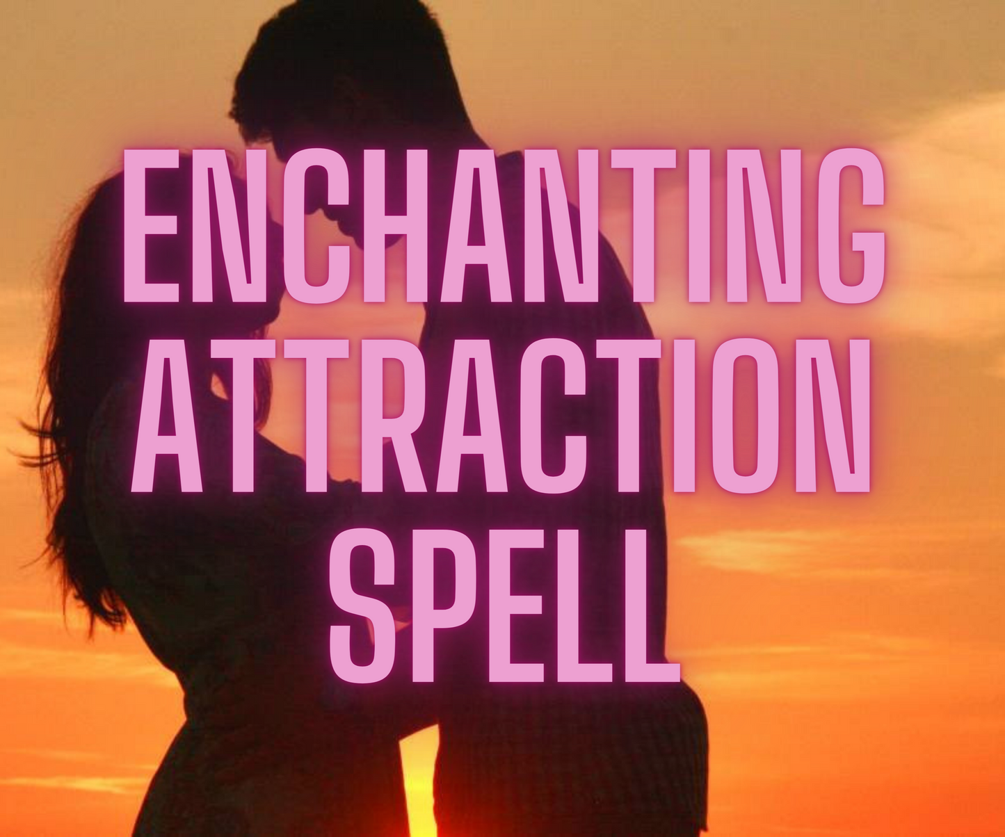 Enchanting Attraction Spell