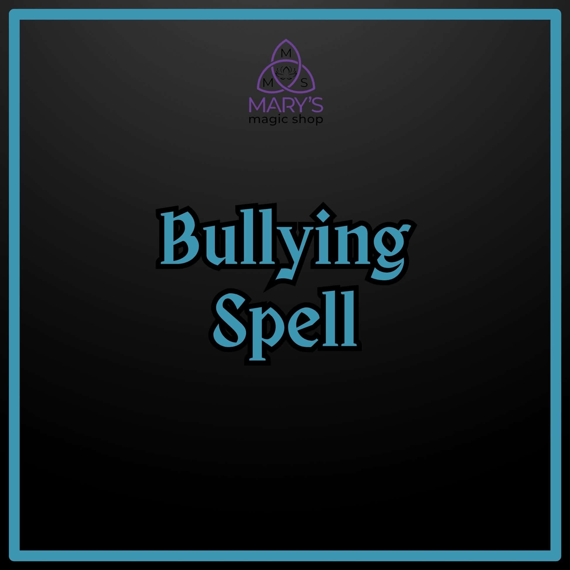 Bullying Spell